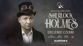 Adam Chyliński Bartosz Szpak quotSherlock Holmes Odcienie czerniquot  superprodukcja [upl. by Odnesor]