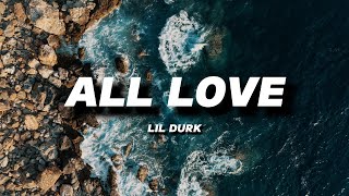 LIL DURK  ALL LOVE  LYRICS [upl. by Lankton]