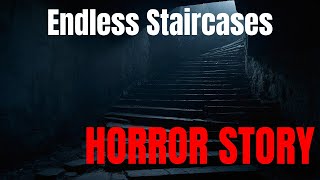 The Endless Staircases Where Do They Lead  Horror Stories [upl. by Kassey]