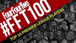 FFT100 The Best 10 Football Players in the Premier League [upl. by Nywg895]