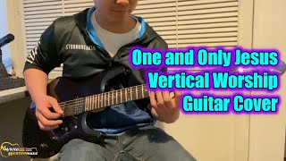 One and Only Jesus  Vertical Worship LEAD Electric Guitar [upl. by Sofia]