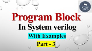 Program Block PART  3 in Systemverilog systemverilog vlsi verification tutorial semiconductor [upl. by Adirf]