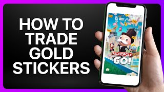 How To Trade Gold Stickers Monopoly Go Tutorial [upl. by Harraf751]