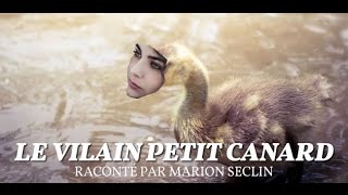 quotLe Vilain Petit Canardquot raconté par Marion Seclin [upl. by Dachi]