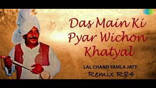 Das main ki pyar wichon khatyal Remix R84 [upl. by Aramenta]