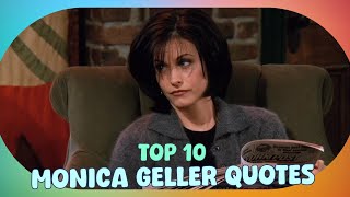 The Top 10 Iconic Monica Geller Quotes from Friends [upl. by Anole]