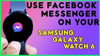 How To Use Facebook Messenger On Samsung Galaxy Watch 6 amp Reply To Facebook Messages ⌚ facebook [upl. by Monafo]