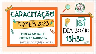 Capacitação PROEB 2023  Rede Municipal e Colégio Tiradentes [upl. by Airekahs]