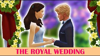 THE ROYAL WINDENBURG WEDDING  The Sims 4 The Royal Family  Part 20 [upl. by Kahl]