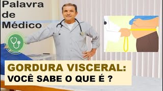 GORDURA VISCERAL VOCÊ SABE O QUE É [upl. by Nesyt]