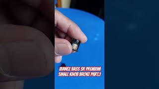 IBANEZ BASS SR PREMIUM SMALL KNOB BROKE 💔🎸 fyp fypシ゚viral shorts reels ibanez ibanezbass [upl. by Drofkcor]