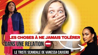 Les choses à ne jamais accepter dans une relation❌️ Limites à ne jamais franchir⚠️ Vanessa Caixero [upl. by Huai]