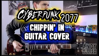 Cyberpunk 2077 Chippin in Guitar Cover by Andy Hillier [upl. by Novat971]