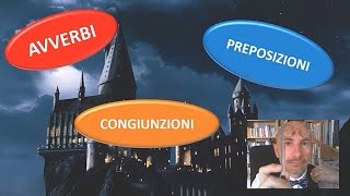 AVVERBI PREPOSIZIONI CONGIUNZIONI e come riconoscerli [upl. by Gregorius]