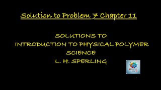 Solution to Problem 7 Chapter 11 Introduction to Physical Polymer Science Sperling [upl. by Sennahoj]