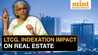 Budget 2024 Understanding the Impact of LTCG Reduction amp Abolishment of Indexation on Real Estate [upl. by Tevis679]