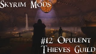 Skyrim Mods 12 Opulent Thieves Guild [upl. by Rosalia]