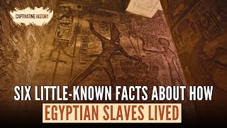 Six Little Known Facts About How Egyptian Slaves Lived [upl. by Santa]