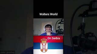 Wolters World On Why he has not been to Serbia YET [upl. by Chun313]