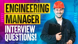 Engineering Manager Interview Questions and ANSWERS  PASS your Engineering Management Interview [upl. by Suivatnom156]