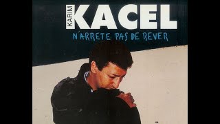 Karim KACEL  narrête pas de rêver [upl. by Aneek]