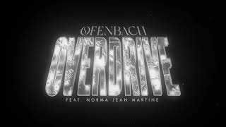 Ofenbach  Overdrive feat Norma Jean Martine Official Audio [upl. by Darees]