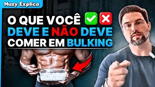 ALIMENTAÇÃO NO BULKING   O que você DEVE e NÃO DEVE fazer  Muzy Explica [upl. by Eillah]