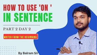 Preposition Part 2  Day 2 Use of On in the sentence  Important methods to apply  By Balram Sir [upl. by Brower]