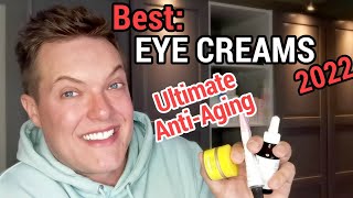 The VERY BEST EYE CREAMS 2022  My Top 3 [upl. by Tooley659]