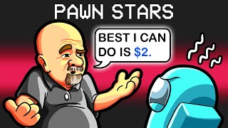 Pawn Stars in Among Us [upl. by Alabaster]