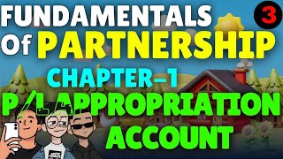 Partnership Fundamentals class 12  Part  3  PL Appropriation Ac  ANIMATED [upl. by Kamilah]