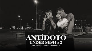 Long Beatz  Leal  Drow Beats  Antídoto UNDER SESH 2 [upl. by Wyne]