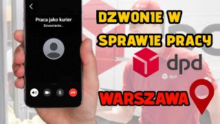 Dzwonię w sprawie pracy kurier DPD WARSZAWA Praca kuriera [upl. by Sanfred134]