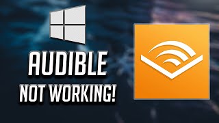 Audible App Not Working Fix In Windows 10 2024 [upl. by Waynant657]