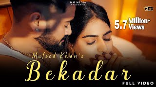 Bekadar  Full Video  Mufeed Khan Mewati  New Punjabi Sad Song 2022 [upl. by Kabab]