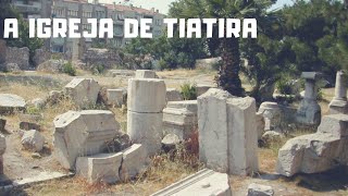 A IGREJA DE TIATIRA [upl. by Hereld]