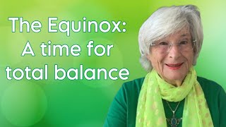 The Equinox A time for total balance [upl. by Dressel373]