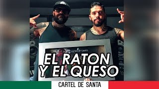 Cartel De Santa  El Raton Y El Queso  Con Letra  RAP MEXICANO [upl. by Aerdnaek]