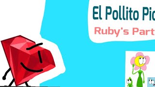 El Pollito Pio Ruby’s Part [upl. by Lehman449]