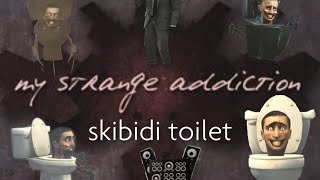 My Strange Addiction The Man Addicted to Skibidi Toilet [upl. by Yedok159]