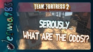 TF2 Seriously What Are The Odds [upl. by Nolur866]