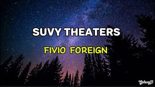 FIVIO FOREIGN  SUVY THEATERS Lyrics [upl. by Coop]