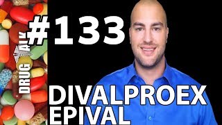 DIVALPROEX EPIVAL  PHARMACIST REVIEW  133 [upl. by Cho556]