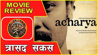 ACHARYA MOVIE REVIEW By Natyashwari  Bhakta Raj Acharya  Satya Raj Acharya  Prashant Rasaili [upl. by Inaffyt]