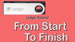 Ledger Nano S Tutorial 2019  FULL CLASS for Absolute Beginners [upl. by Beaulieu37]