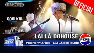 LẠI LÀ DG HOUSE  CoolKid rủ ngay người anh RHYDER bùng cháy sân khấu  Rap Việt 2024 Performance [upl. by Amsirac]