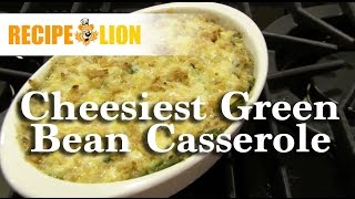 Cheesiest Green Bean Casserole [upl. by Attenaej909]