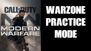 COD Modern Warfare WARZONE Practice Mode  Essential For Beginners [upl. by Carberry]