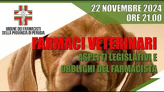 FARMACI VETERINARI  Aspetti Legislativi e obblighi del farmacista  22112024 [upl. by Enivid741]