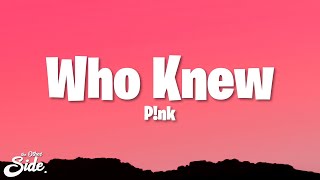 Pnk  Who Knew Lyrics [upl. by Raphaela]